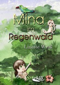 Gezeichnetes Titelbild des Buches "Mina im Regenwald" zeigt ein Mädchen und ein Äffchen im Regenwald.